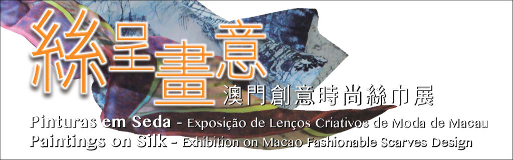 Paintings on Silk – Exhibition on Macao Fashionable Scarves Design